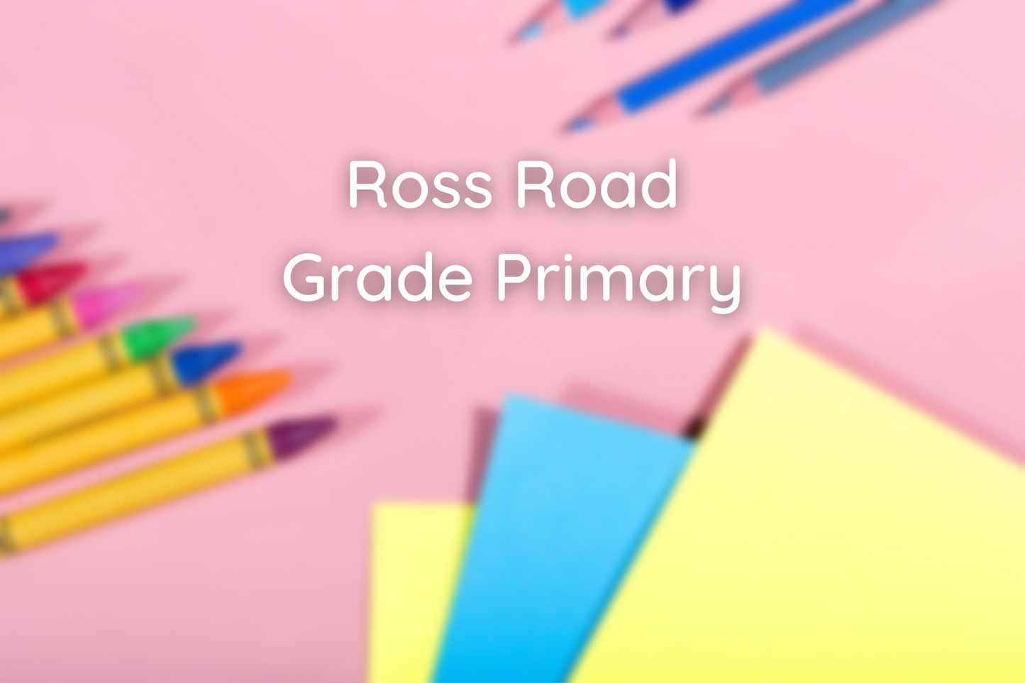 Ross Road School - Grade Primary